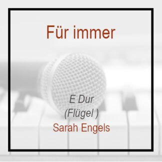Fuer immer - Sarah Engels - E Dur - Klavier Flügel - Playback Instrumental